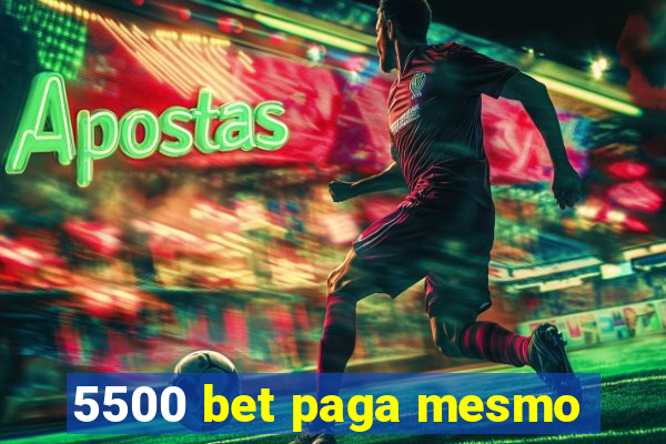 5500 bet paga mesmo